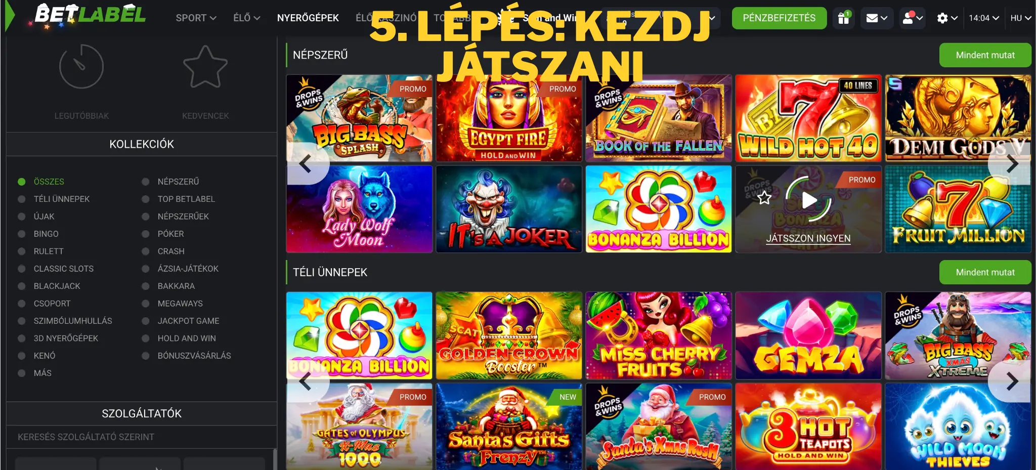 5. lépés: Kezdj játszani