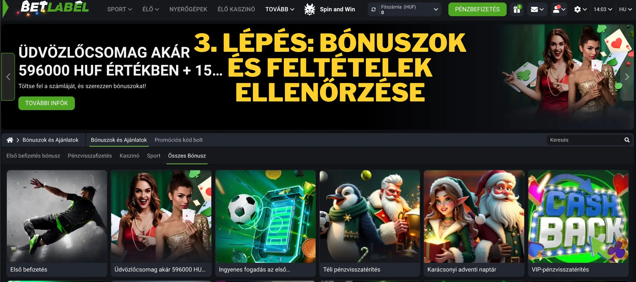 3. lépés: Bónuszok és feltételek ellenőrzése 3. lépés: Bónuszok és feltételek ellenőrzése