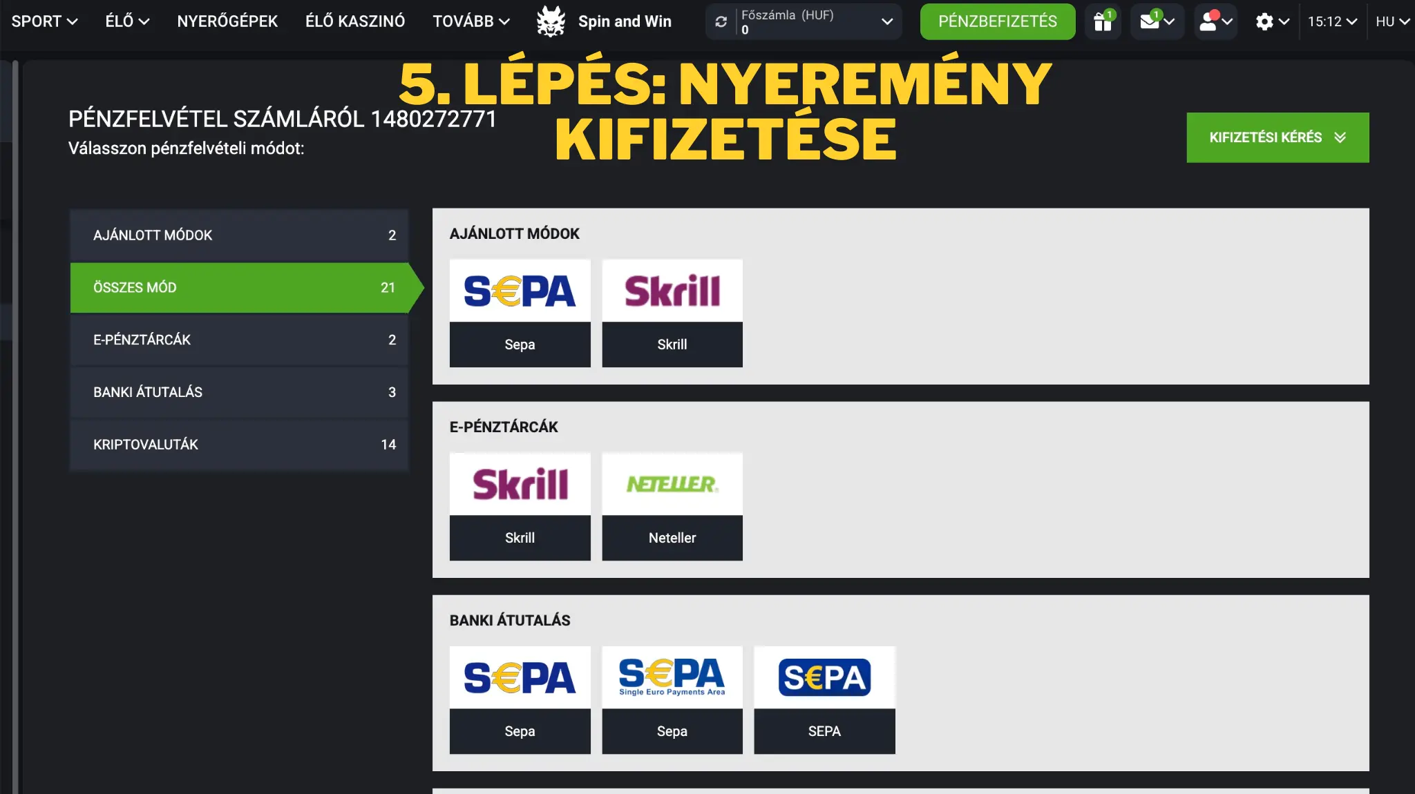 5. lépés: Nyeremény kifizetése 5. lépés: Nyeremény kifizetése