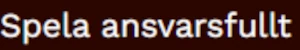 Spela ansvarsfullt